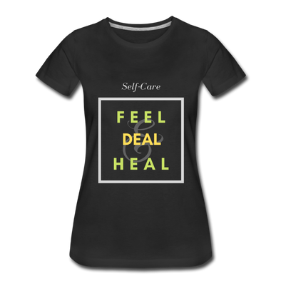 Self-Care Feel Deal Heal ~ Women’s Premium T-Shirt - black