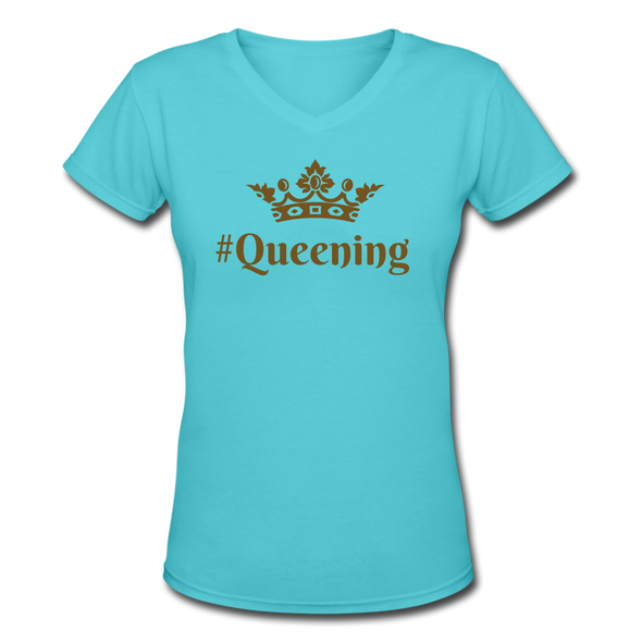 #Queening ~ Gold Glitz ~ Women's V-Neck T-Shirt - aqua