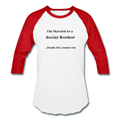 I'm Married to a Social Worker ~ Baseball T-Shirt - white/red