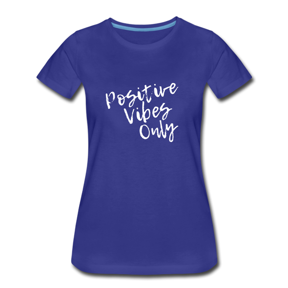 Positive Vibes Only ~ (wht) Women’s Premium T-Shirt - royal blue