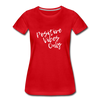 Positive Vibes Only ~ (wht) Women’s Premium T-Shirt - red