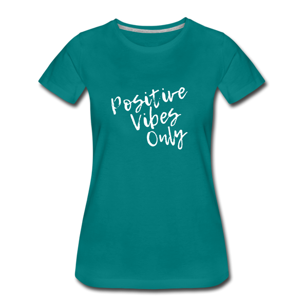 Positive Vibes Only ~ (wht) Women’s Premium T-Shirt - teal