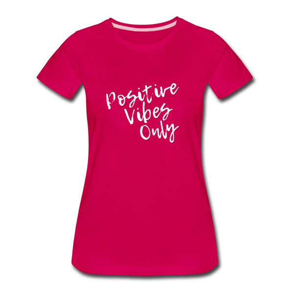 Positive Vibes Only ~ (wht) Women’s Premium T-Shirt - dark pink