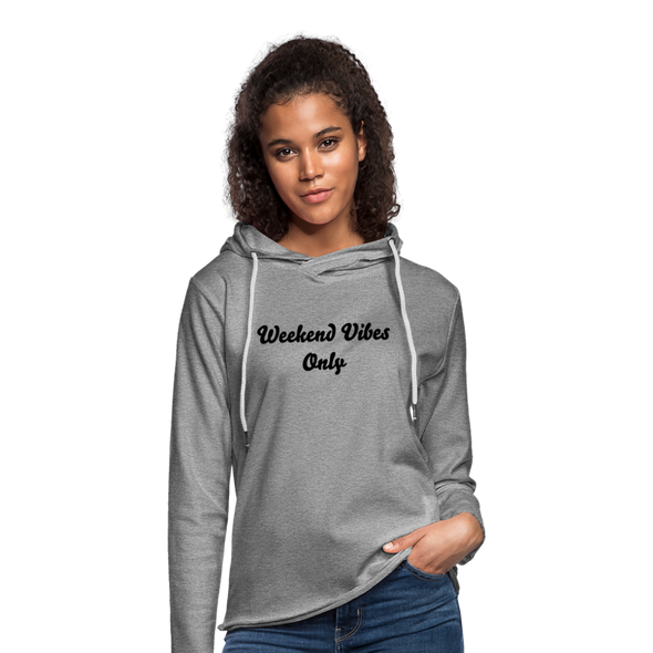 Weekend Vibes Only ~ Unisex Lightweight Terry Hoodie - heather gray