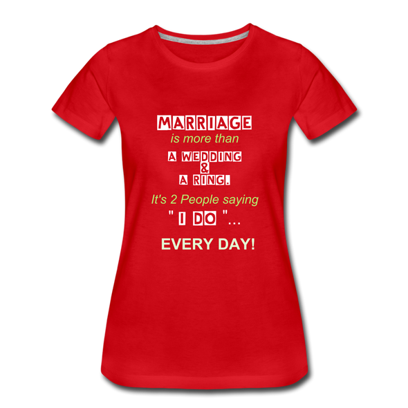 Marriage is more than ~ Women’s Premium T-Shirt - red
