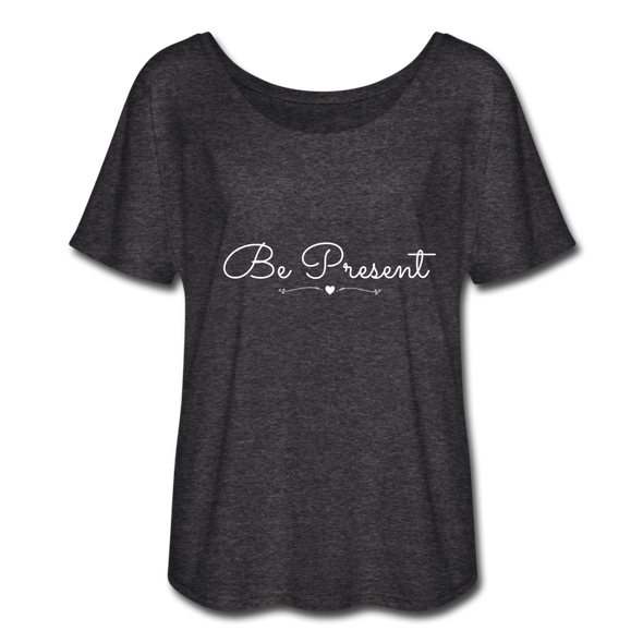 Be Present Women’s Flowy T-Shirt (white) - charcoal gray