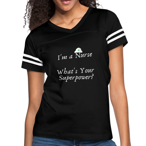 I'm A Nurse. What's Your Super Power? Women’s Vintage Sport T-Shirt - black/white