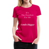 It's The Freedome for Me ~ Women’s Premium T-Shirt - dark pink
