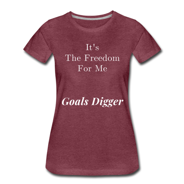 It's The Freedome for Me ~ Women’s Premium T-Shirt - heather burgundy