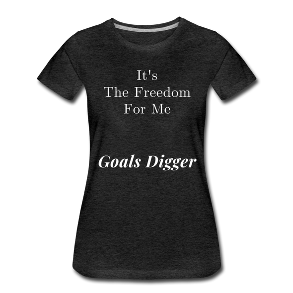 It's The Freedome for Me ~ Women’s Premium T-Shirt - charcoal gray
