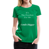 It's The Freedome for Me ~ Women’s Premium T-Shirt - kelly green