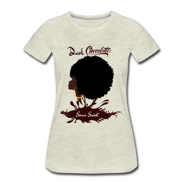 Dark Chocolate ~ Women’s Premium T-Shirt - heather oatmeal