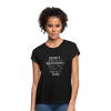 Don't hold on to nothing....Women's Relaxed Fit T-Shirt - black