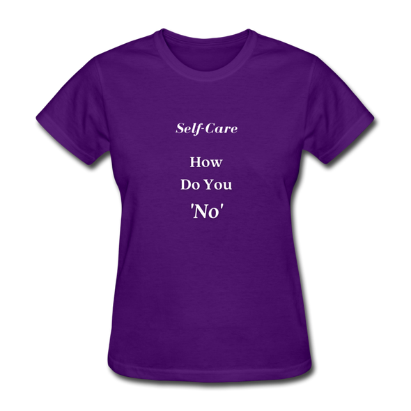 How Do You No~ Women's T-Shirt Self-Care - purple