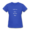 How Do You No~ Women's T-Shirt Self-Care - royal blue