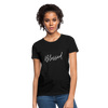 Blessed ~ Women's T-Shirt - black