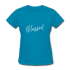 Blessed ~ Women's T-Shirt - turquoise