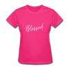 Blessed ~ Women's T-Shirt - fuchsia