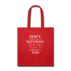 Don't hold on to Nothing ~ Tote Bag - red
