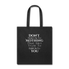 Don't hold on to Nothing ~ Tote Bag - black