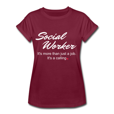 Social Worker, More than a job ~ Women's Relaxed Fit T-Shirt - burgundy
