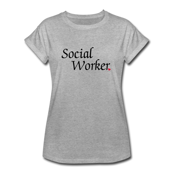 Social Worker ~ Women's Relaxed Fit T-Shirt - heather gray