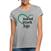 Social Work Life - Women's Relaxed Fit T-Shirt - heather gray