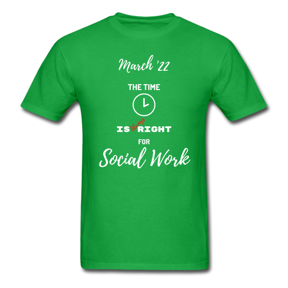 The Time is Always Right for Social Work ~ Unisex Classic T-Shirt - bright green