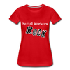 Social Workers Rock ~ Women’s Premium T-Shirt - red