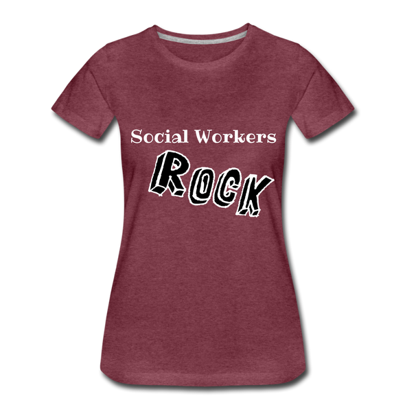 Social Workers Rock ~ Women’s Premium T-Shirt - heather burgundy