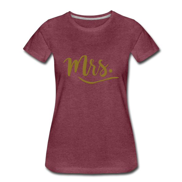 Mrs. ~ Gold lettering Women’s Premium T-Shirt - heather burgundy