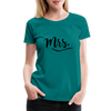Mrs. ~ Black Lettering -Women’s Premium T-Shirt - teal
