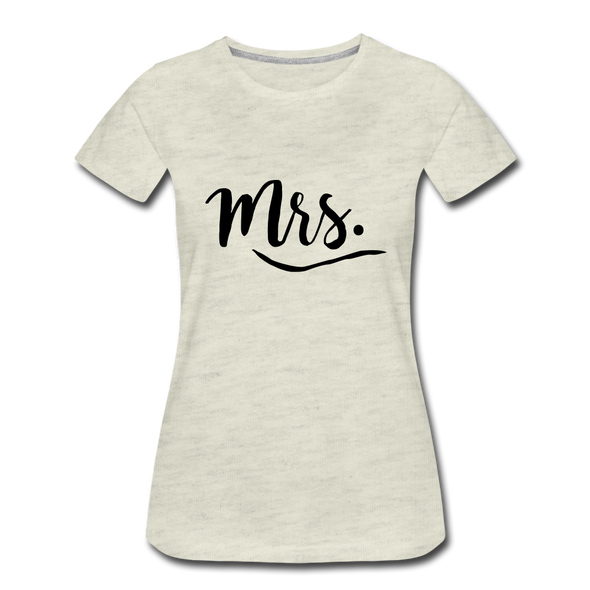 Mrs. ~ Black Lettering -Women’s Premium T-Shirt - heather oatmeal