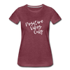 Positive Vibes Only ~ (wht) Women’s Premium T-Shirt - heather burgundy