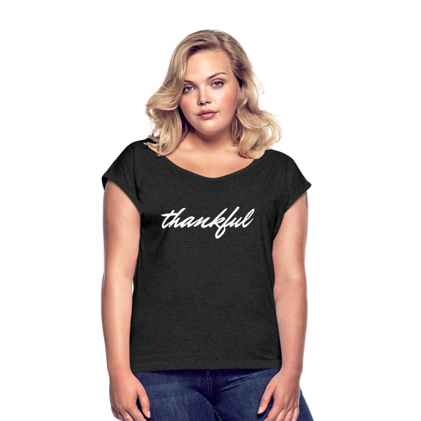 Thankful ~ Women's Roll Cuff T-Shirt - heather black