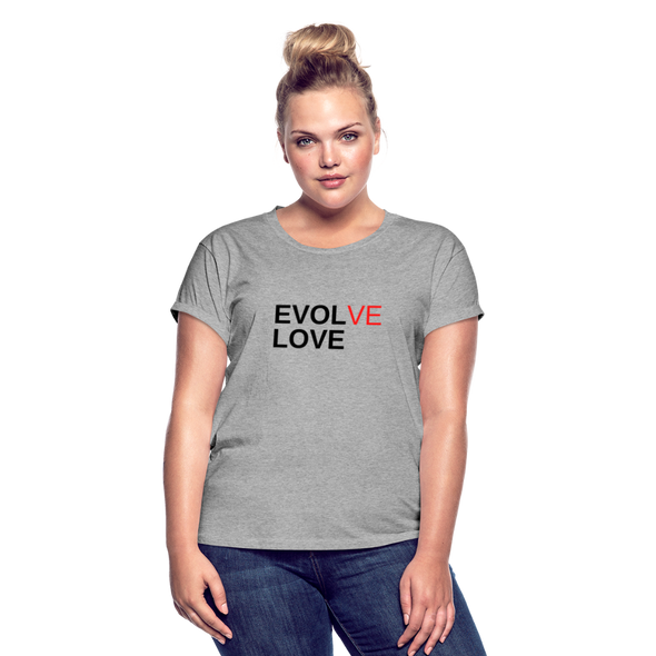 Evolve/Love ~ Women's Relaxed Fit T-Shirt - heather gray