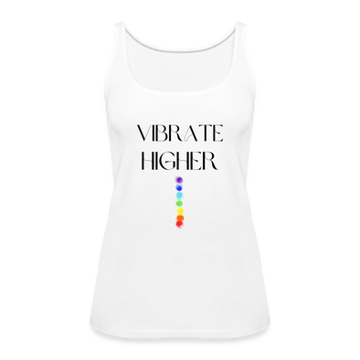 Vibrate Higher Chakras Tank ~ Women’s Premium Tank Top - white