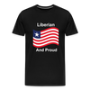 Liberian And Proud    Premium T-Shirt - black