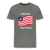 Liberian And Proud    Premium T-Shirt - asphalt gray