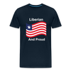 Liberian And Proud    Premium T-Shirt - deep navy