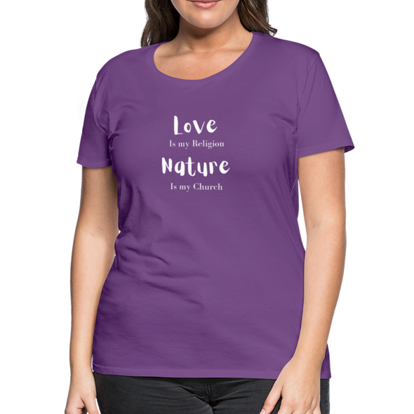 Love Is My Religion Nature is my Church ~ Women’s Premium T-Shirt - purple
