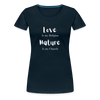 Love Is My Religion Nature is my Church ~ Women’s Premium T-Shirt - deep navy
