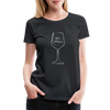 Wine? Yes, Please ~ Women’s Premium T-Shirt - black