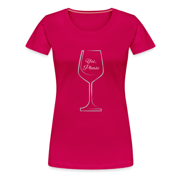 Wine? Yes, Please ~ Women’s Premium T-Shirt - dark pink