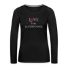 Love is my Superpower ~ Women's Premium Long Sleeve T-Shirt - black