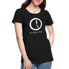 It's Wine O'Clock ~ Women’s Premium Organic T-Shirt - black