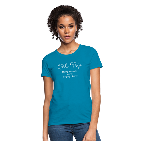 Girls Trip ~ Women's T-Shirt - turquoise