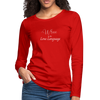 Wine Is My Love Language ~ Women's Premium Long Sleeve T-Shirt - red