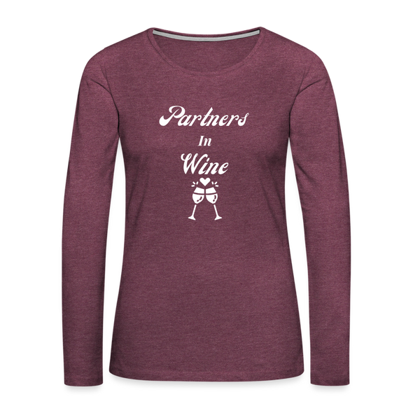 Partners in Wine ~ Women's Premium Long Sleeve T-Shirt - heather burgundy
