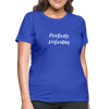 Perfectly Imperfect Women's T-Shirt - royal blue